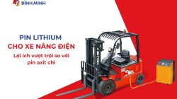 PIN LITHIUM CHO XE NÂNG ĐIỆN: LỢI ÍCH VƯỢT TRỘI SO VỚI PIN AXIT- CHÌ