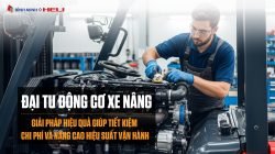 ĐẠI TU ĐỘNG CƠ XE NÂNG: GIẢI PHÁP HIỆU QUẢ GIÚP TIẾT KIỆM CHI PHÍ VÀ NÂNG CAO HIỆU SUẤT VẬN HÀNH