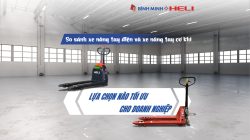 SO SÁNH XE NÂNG TAY ĐIỆN VÀ XE NÂNG TAY CƠ KHÍ: LỰA CHỌN NÀO TỐI ƯU CHO DOANH NGHIỆP