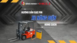 HƯỚNG DẪN SẠC PIN XE NÂNG ĐIỆN ĐÚNG CÁCH