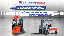XE NÂNG CHỐNG CHÁY NỔ HELI – GIẢI PHÁP VẬN HÀNH AN TOÀN CHO MÔI TRƯỜNG ĐẶC THÙ